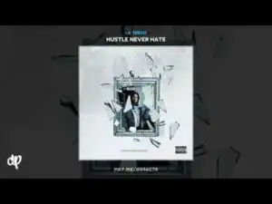 Hustle Never Hate BY Lil Trevo